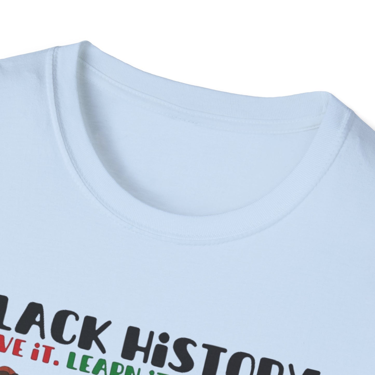 Black History: Live It, Learn It, Make It Tee