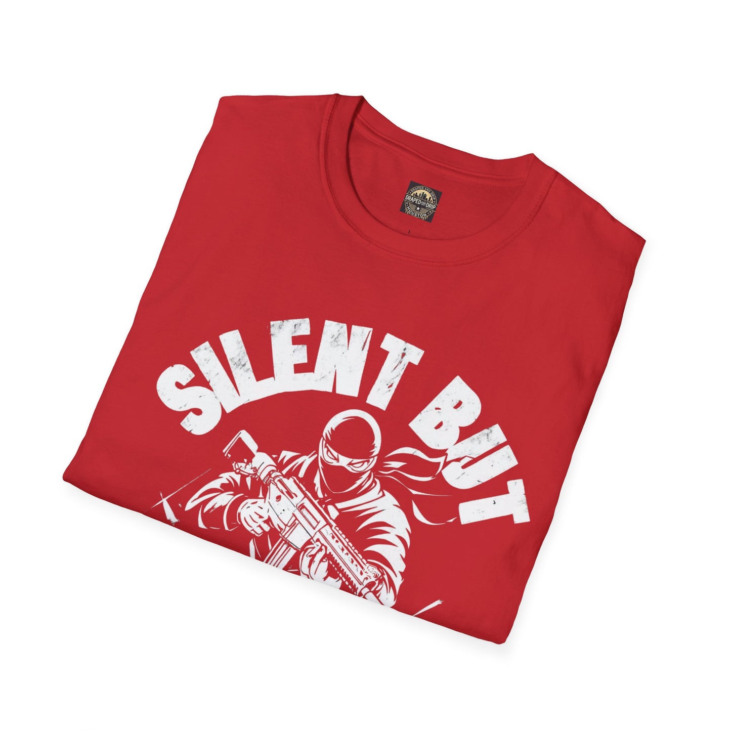 Silent But Deadly T-Shirt ,Stealth, Style, and Strength