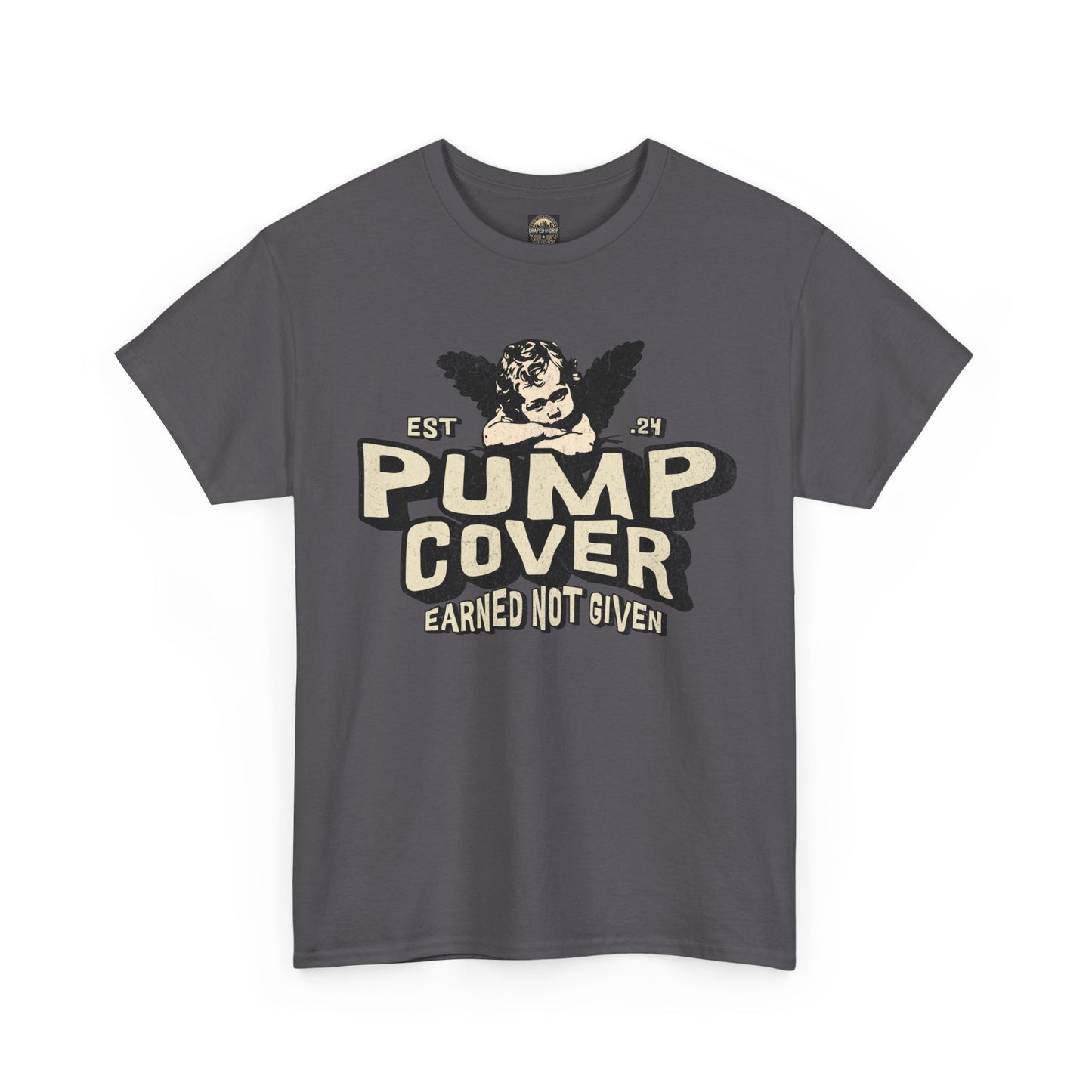 Unisex Heavy Cotton Tee - Pump Cover, Earned Not Given