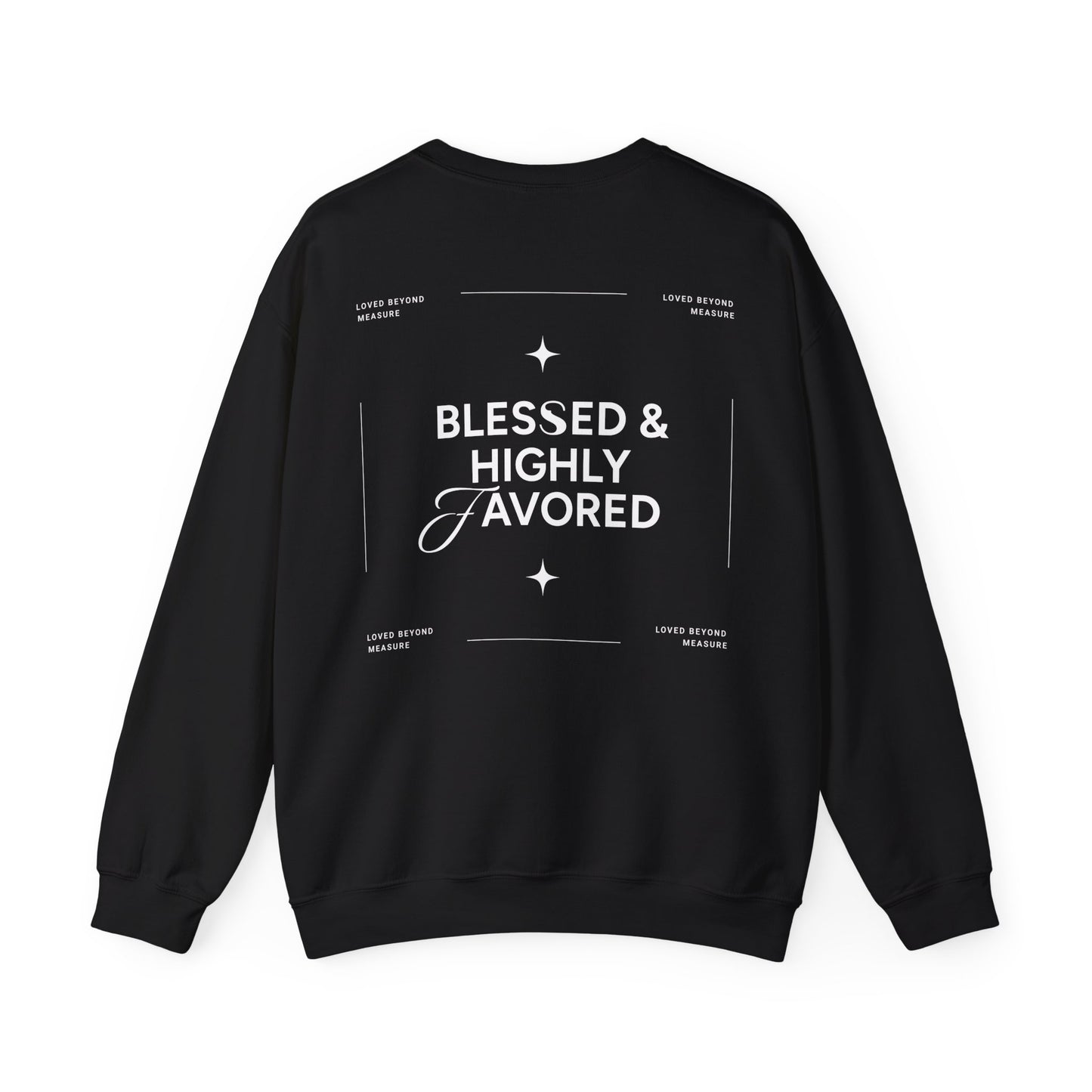 Blessed and Highly Favored Crewneck Sweatshirt
