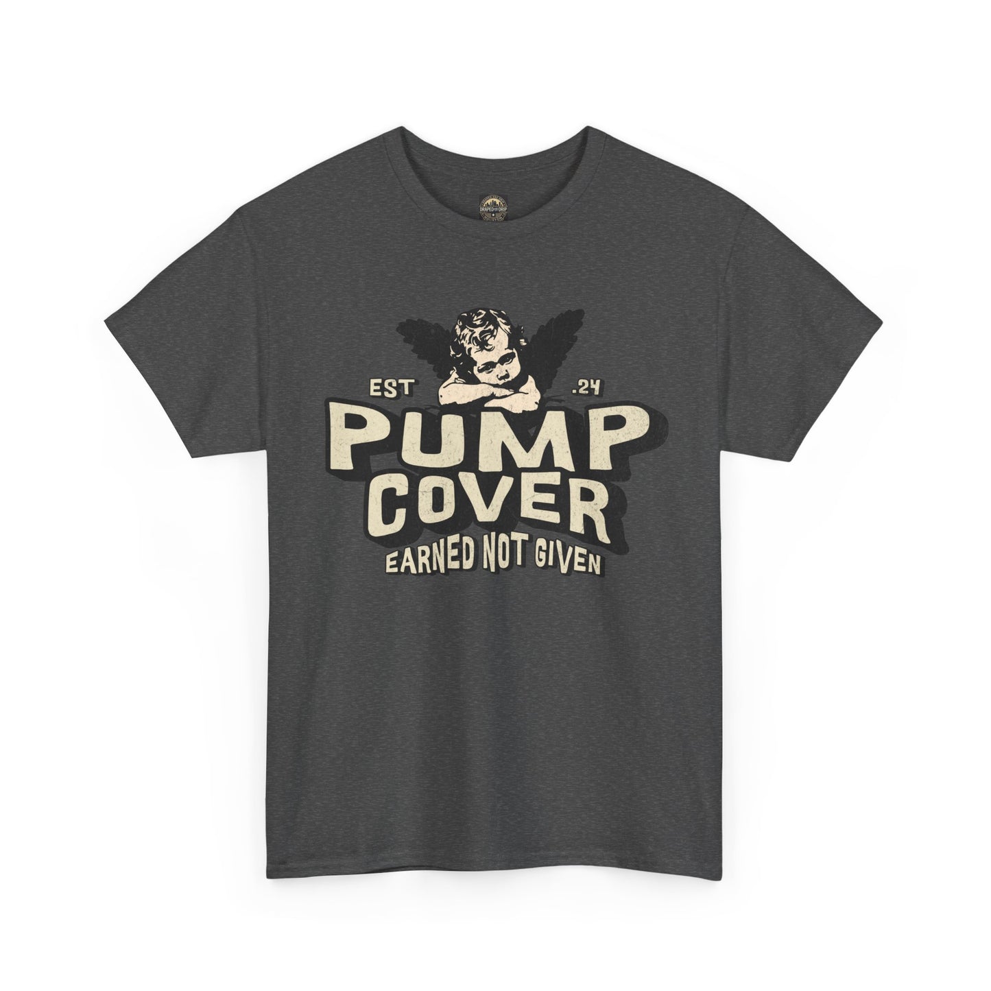 Unisex Heavy Cotton Tee - Pump Cover, Earned Not Given