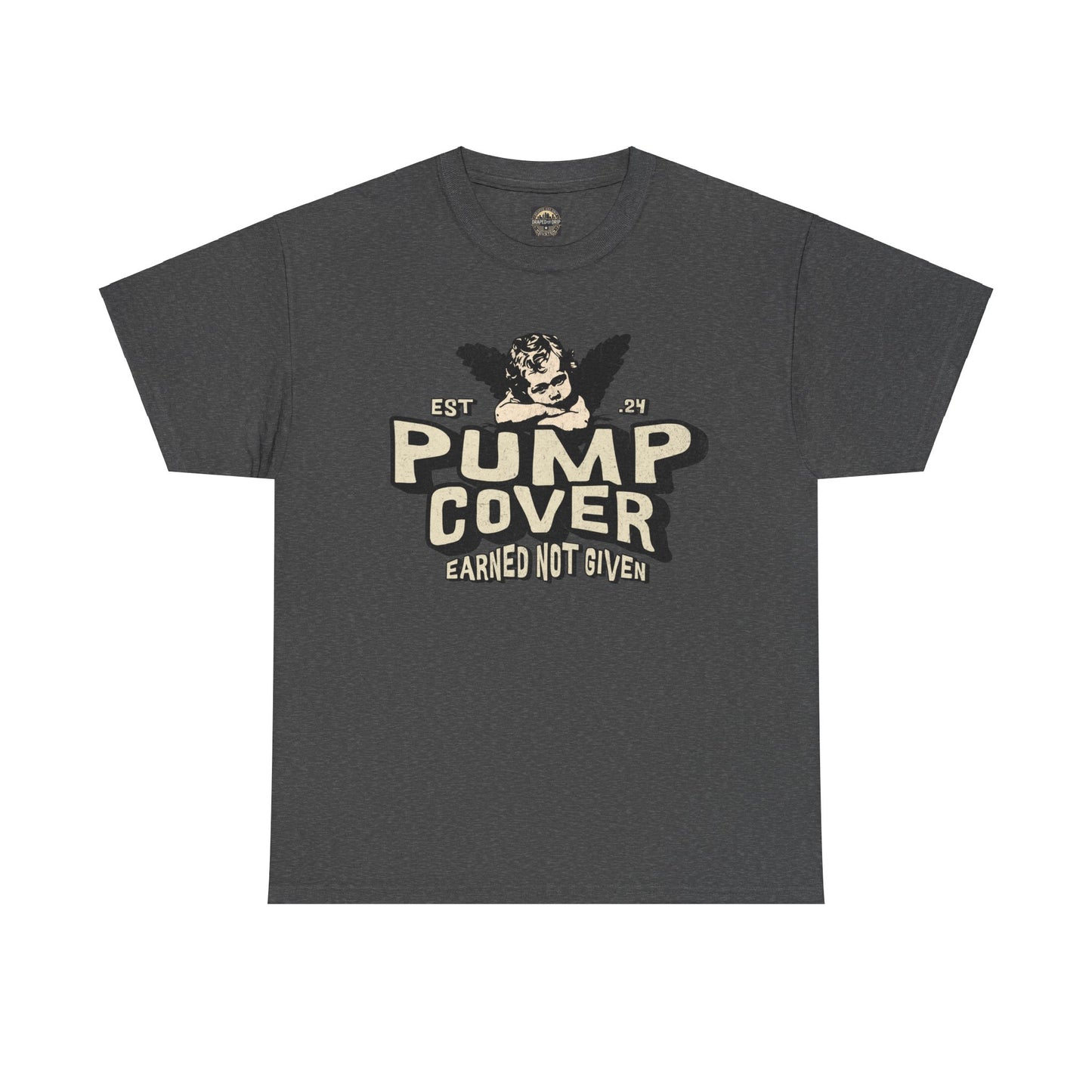 Unisex Heavy Cotton Tee - Pump Cover, Earned Not Given