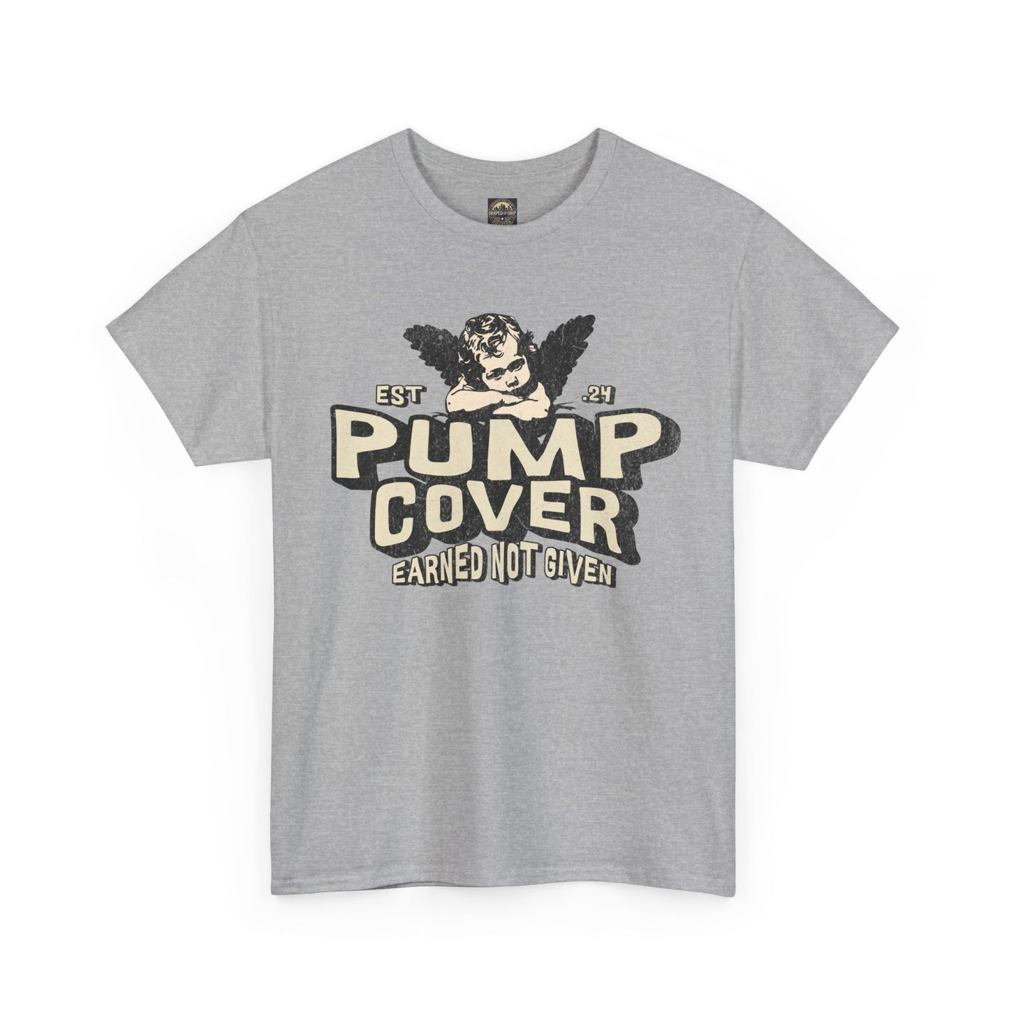 Unisex Heavy Cotton Tee - Pump Cover, Earned Not Given